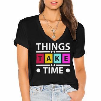 Things Take Time 772 Trending Shirt Women's Jersey Short Sleeve Deep V-Neck Tshirt | Favorety AU