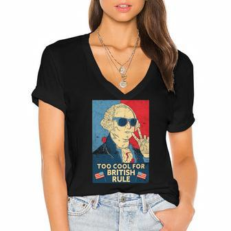 Too Cool For British Rule - George Washington 4Th Of July Women's Jersey Short Sleeve Deep V-Neck Tshirt | Mazezy