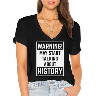 Warning May Start Talking About History Funny Women's Jersey Short Sleeve Deep V-Neck Tshirt | Mazezy