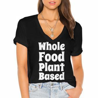 Whole Food Plant Based Wfpb Men Women Kids Women's Jersey Short Sleeve Deep V-Neck Tshirt - Seseable