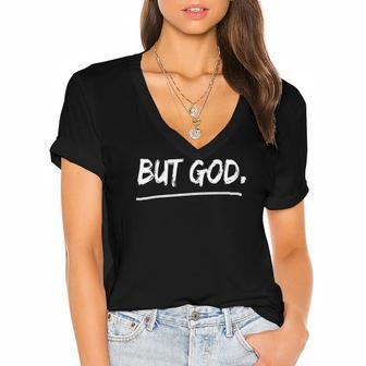Womens But God Christian Women's Jersey Short Sleeve Deep V-Neck Tshirt | Mazezy