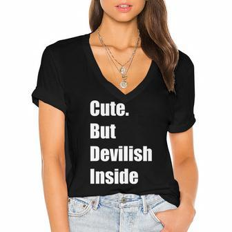 Womens Cute But Devilish Inside Funny Sayings Quotes Women Gift Women's Jersey Short Sleeve Deep V-Neck Tshirt | Mazezy