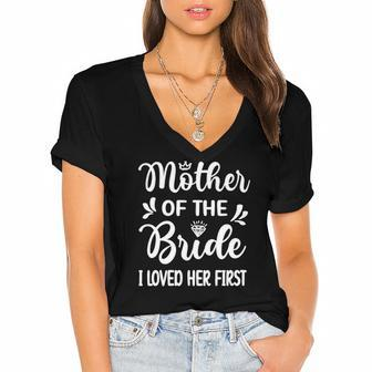 Womens I Loved Her First Mother Of The Bride Mom Bridal Shower Women's Jersey Short Sleeve Deep V-Neck Tshirt | Mazezy