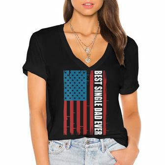 Womens Us Flag Best Single Dad Ever 4Th Of July American Patriotic Women's Jersey Short Sleeve Deep V-Neck Tshirt - Seseable