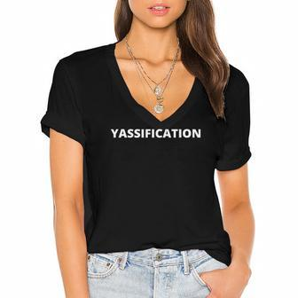Yassification Funny Meme Yassify Photo Filter Women's Jersey Short Sleeve Deep V-Neck Tshirt | Mazezy