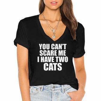 You Cant Scare Me I Have Two Cats Women's Jersey Short Sleeve Deep V-Neck Tshirt | Mazezy