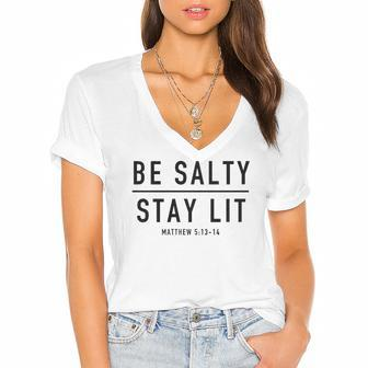 Be Salty Stay Lit Matthew 513-14  Women's Jersey Short Sleeve Deep V-Neck Tshirt