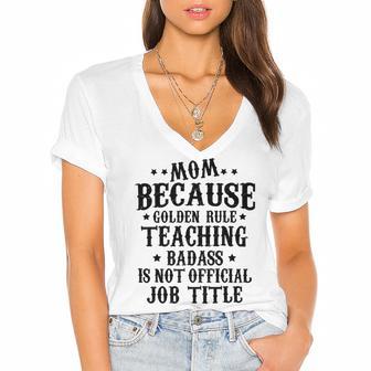 Because Teaching Badass Is Not Official Job Title Women's Jersey Short Sleeve Deep V-Neck Tshirt | Favorety CA