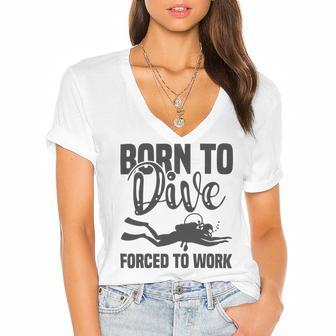 Born To Dive Forced To Work Women's Jersey Short Sleeve Deep V-Neck Tshirt | Favorety AU