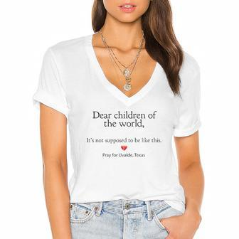 Dear Children Of The World Its Not Supposed To Be Like This Pray For Uvalde Texas Women's Jersey Short Sleeve Deep V-Neck Tshirt | Mazezy