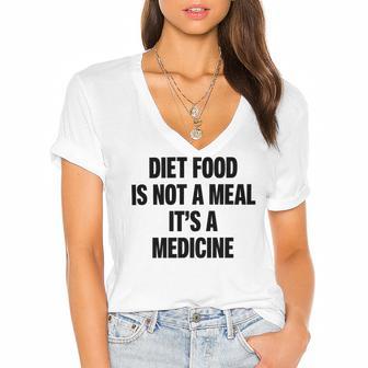 Diet Food Is Not A Meal Its A Medicine V2 Women's Jersey Short Sleeve Deep V-Neck Tshirt | Favorety CA