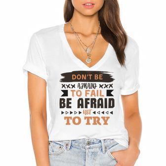 Dont Be Afraid To Fail Be Afraid Not To Try Women's Jersey Short Sleeve Deep V-Neck Tshirt | Favorety