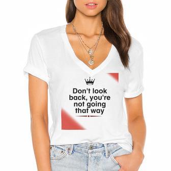 Dont Look Back Youre Not Going That Way Women's Jersey Short Sleeve Deep V-Neck Tshirt | Favorety