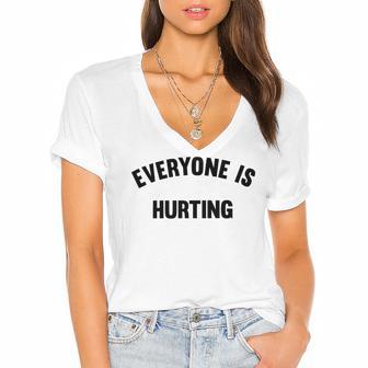 Everyone Is Hurting Women's Jersey Short Sleeve Deep V-Neck Tshirt | Favorety CA