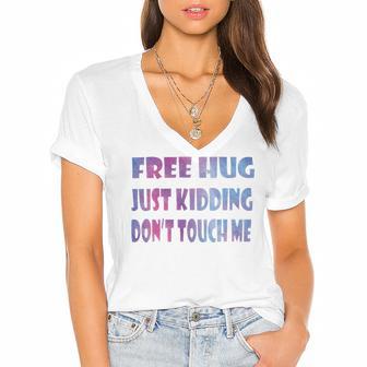 Free Hugs Just Kidding Dont Touch Me 641 Shirt Women's Jersey Short Sleeve Deep V-Neck Tshirt | Favorety DE