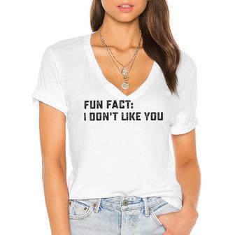 Fun Fact I Dont Like You V2 Women's Jersey Short Sleeve Deep V-Neck Tshirt | Favorety UK