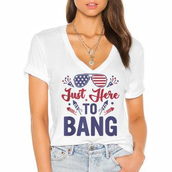 Funny Fourth Of July Just Here To Bang July 4Th Women's Jersey Short Sleeve Deep V-Neck Tshirt - Seseable