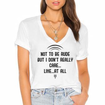 Funny Not To Be Rude But I Don T Really Care Likeat All Women's Jersey Short Sleeve Deep V-Neck Tshirt | Favorety DE