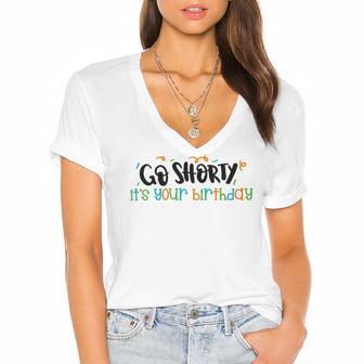 Go Shorty Its Your Birthday Women's Jersey Short Sleeve Deep V-Neck Tshirt | Favorety DE