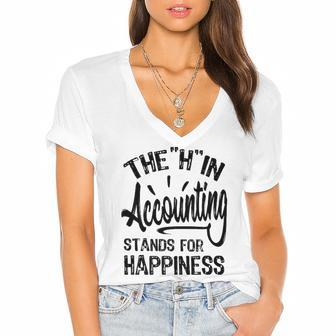 H In Accounting Stands For Happiness Funny Accountant Women's Jersey Short Sleeve Deep V-Neck Tshirt | Mazezy