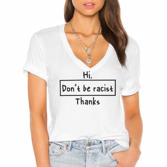 Hi Dont Be Racist Thanks V2 Women's Jersey Short Sleeve Deep V-Neck Tshirt | Favorety