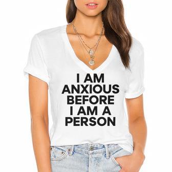 I Am Anxious Before I Am A Person V2 Women's Jersey Short Sleeve Deep V-Neck Tshirt | Favorety DE