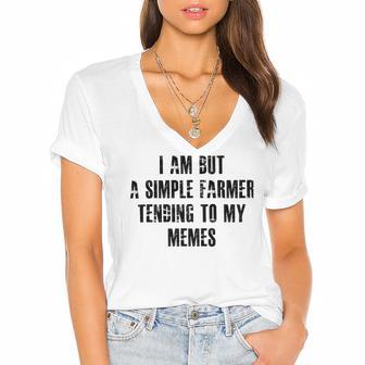 I Am But A Simple Farmer Tending To My Memes V2 Women's Jersey Short Sleeve Deep V-Neck Tshirt | Favorety CA