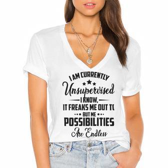 I Am Currently Unsupervised I Know It Freaks Me Out To But The Possibilities Are Endlesspng V2 Women's Jersey Short Sleeve Deep V-Neck Tshirt | Favorety CA