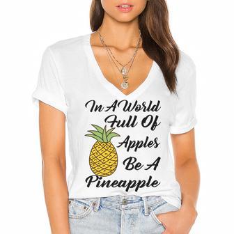 In A World Full Of Apples Be A Pineapple Funny Pineapple Gift Pineapple Lover Women's Jersey Short Sleeve Deep V-Neck Tshirt | Favorety DE