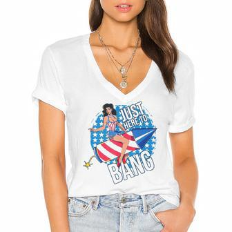 Just Here To Bang Fireworks Fourth Of July Usa Girl American Women's Jersey Short Sleeve Deep V-Neck Tshirt | Mazezy