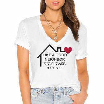 Like A Good Neighbor Stay Over There 638 Shirt Women's Jersey Short Sleeve Deep V-Neck Tshirt | Favorety AU