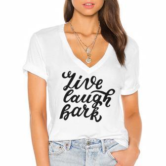 Live Laugh Bark 7 Trending Shirt Women's Jersey Short Sleeve Deep V-Neck Tshirt | Favorety CA