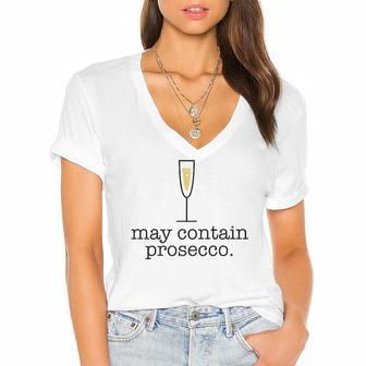 May Contain Prosecco Funny White Wine Drinking Meme Gift Women's Jersey Short Sleeve Deep V-Neck Tshirt | Mazezy