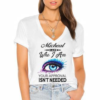 Micheal Name Gift Micheal I Am Who I Am Women's Jersey Short Sleeve Deep V-Neck Tshirt - Seseable