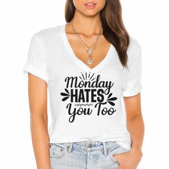 Monday Hates You Too 87 Trending Shirt Women's Jersey Short Sleeve Deep V-Neck Tshirt | Favorety