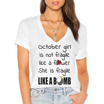 October Girl October Girl Isn’T Fragile Like A Flower She Is Fragile Like A Bomb V2 Women's Jersey Short Sleeve Deep V-Neck Tshirt - Seseable