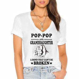 Pop Pop Grandpa Gift Pop Pop And Granddaughter A Bond That Cant Be Broken Women's Jersey Short Sleeve Deep V-Neck Tshirt - Seseable