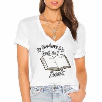 Premium If You Love Me Read Me A Book - Books Lovers Women's Jersey Short Sleeve Deep V-Neck Tshirt | Favorety UK