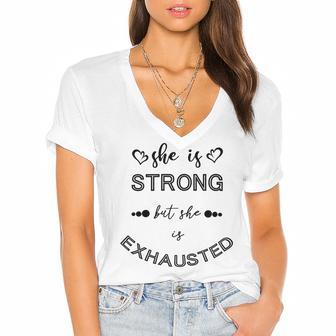 She Is Strong But She Is Exhausted Women's Jersey Short Sleeve Deep V-Neck Tshirt | Favorety UK