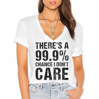 Theres A 99 Chance That Dont Care Women's Jersey Short Sleeve Deep V-Neck Tshirt | Favorety