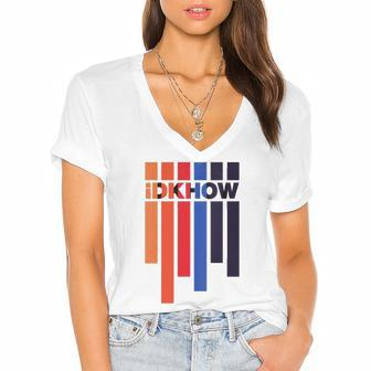 Womens Color Idkhow Music Fans Gift Women's Jersey Short Sleeve Deep V-Neck Tshirt | Mazezy