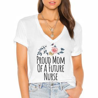 Womens Gift From Daughter To Mom Proud Mom Of A Future Nurse Women's Jersey Short Sleeve Deep V-Neck Tshirt | Mazezy