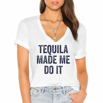 Womens Tequila Made Me Do It S For Women Summer Drinking Women's Jersey Short Sleeve Deep V-Neck Tshirt | Mazezy