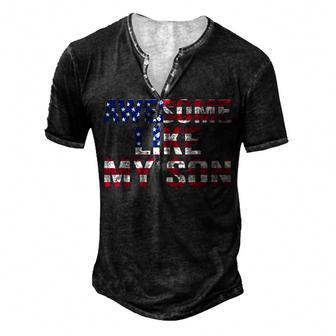 4Th Of July Fathers Day Dad Awesome Like My Son Parents Day Men's Henley T-Shirt - Seseable