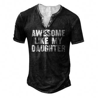 Awesome Like My Daughter Dad Joke Fathers Day Men's Henley T-Shirt | Mazezy
