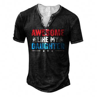 Awesome Like My Daughter Fathers Day Dad Joke Men's Henley T-Shirt | Mazezy