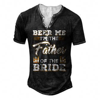 Mens Beer Me Im The Father Of The Bride Men's Henley T-Shirt | Mazezy