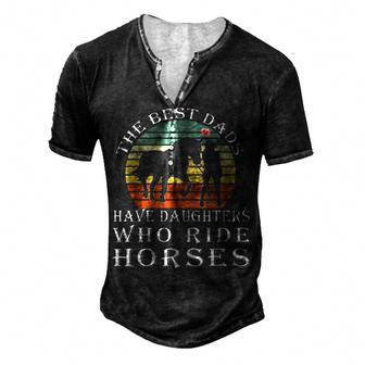 The Best Dads Have Daughters Who Ride Horses Fathers Day Men's Henley T-Shirt - Seseable