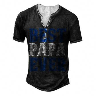 Best Papa Ever 1 Papa T-Shirt Fathers Day Gift Men's Henley Button-Down 3D Print T-shirt - Monsterry CA