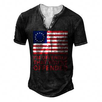 Betsy Ross Flag Usa Im Offended That Youre Offended Men's Henley T-Shirt | Mazezy